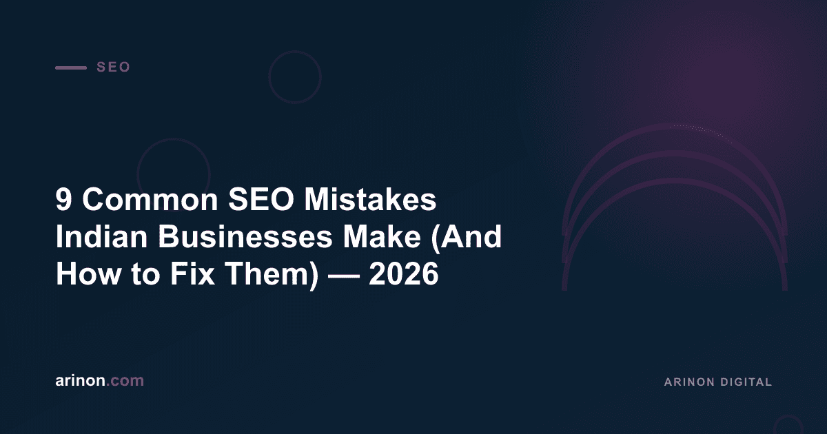 9 Common SEO Mistakes Indian Businesses Make (And How to Fix Them)