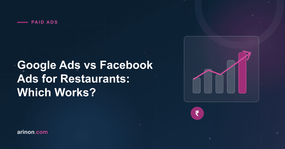 Google Ads vs Facebook Ads for Restaurants: Which Works?