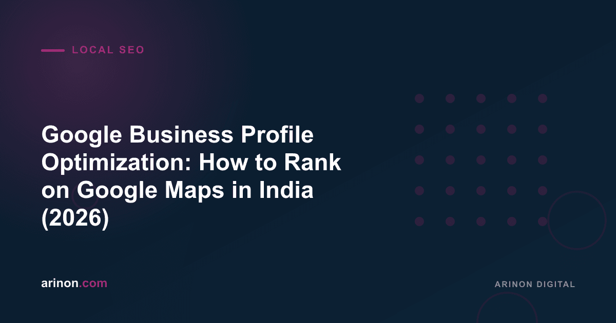 Google Business Profile Optimization: How to Rank on Google Maps in India (2026)