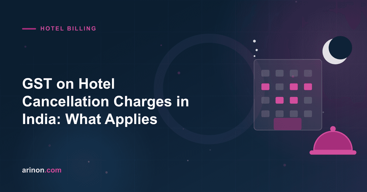 GST on Hotel Cancellation Charges in India: What Applies