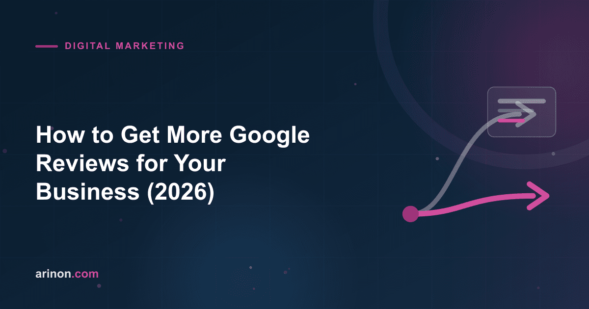 How to Get More Google Reviews for Your Business (2026)