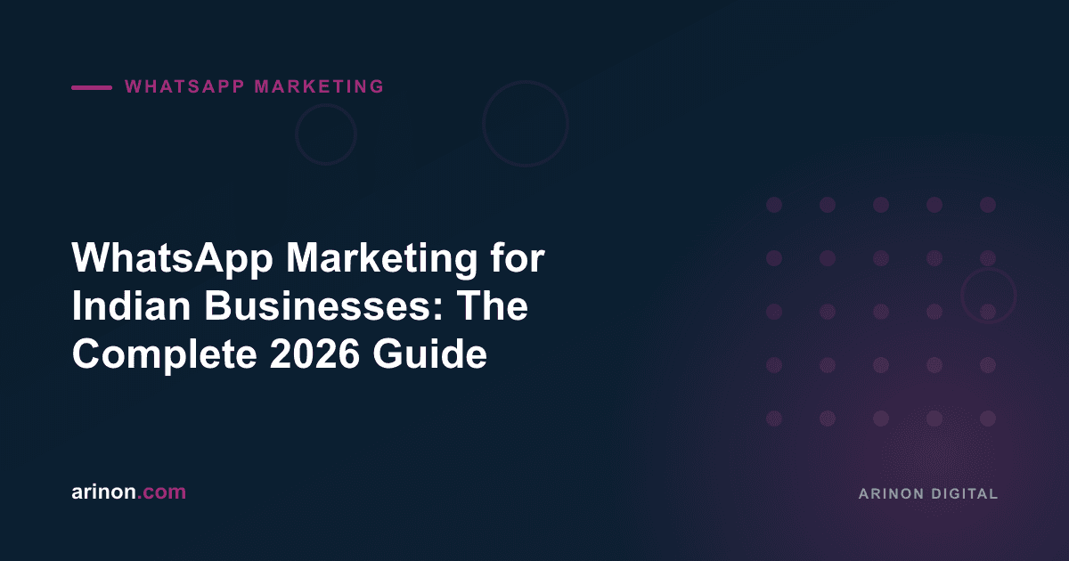 WhatsApp Marketing for Indian Businesses: The Complete 2026 Guide